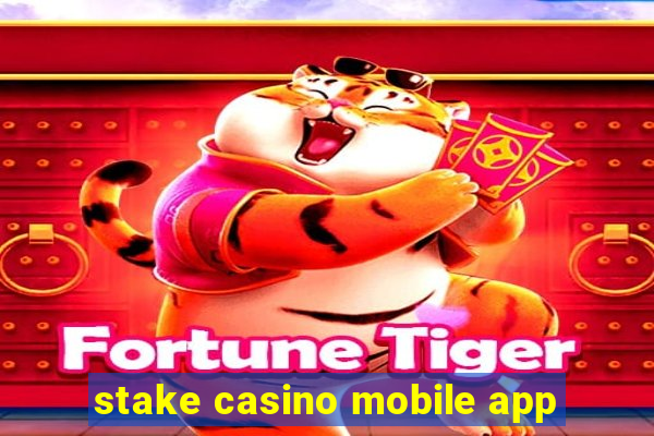 stake casino mobile app